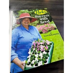 Parks Success with Seed by Karen Park Jennings Gardening Guide Book